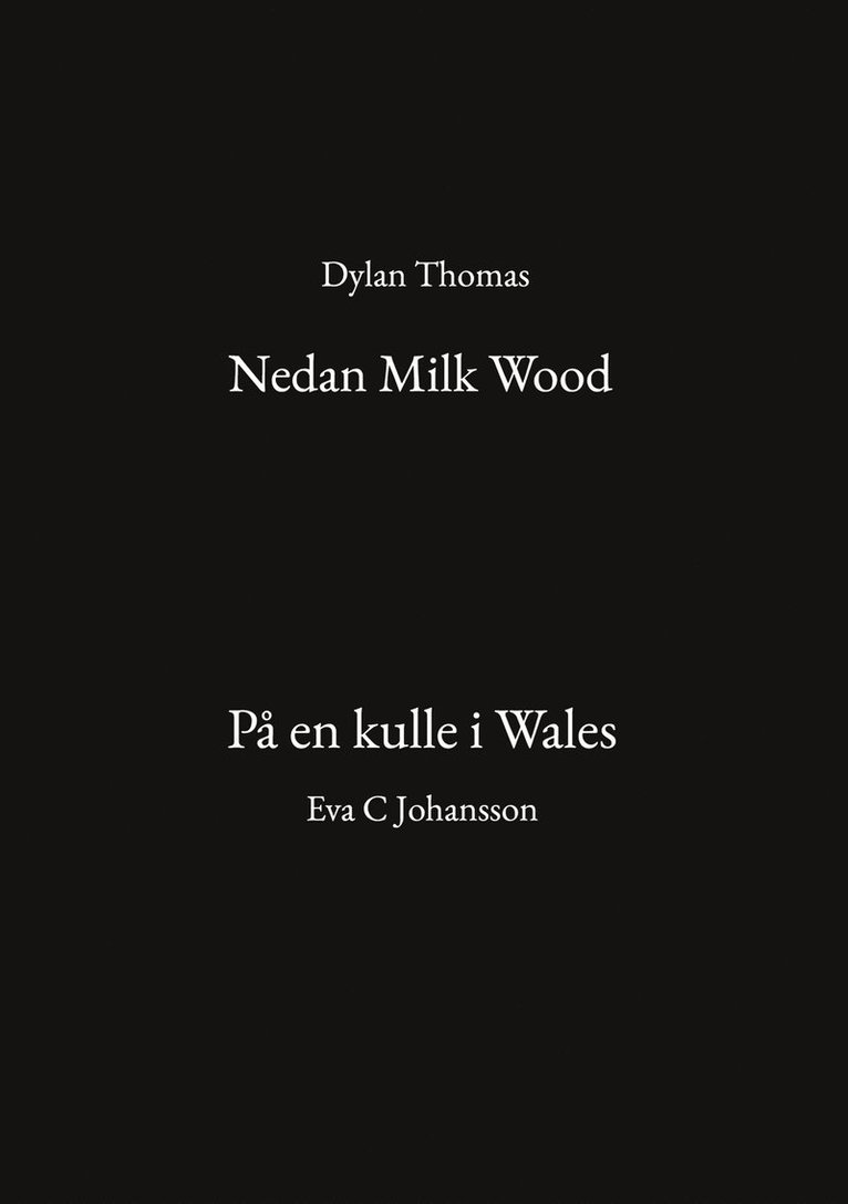 Dylan Thomas, Eva C Johansson - Nedan Milk Wood och På en kulle i Wales, E-bok