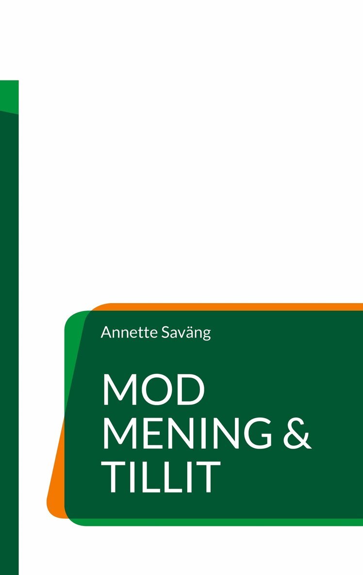 Annette Saväng - Mod, Mening & Tillit: För ett hållbart ledarskap, E-bok