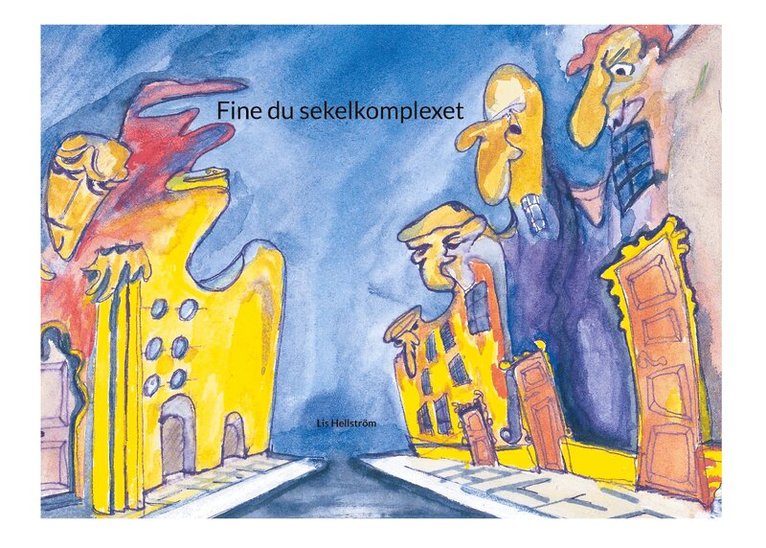 Lis Hellström - Fine du sekelkomplexet, E-bok