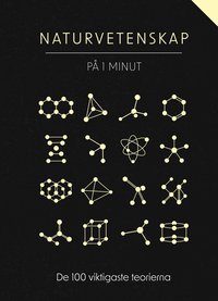 Naturvetenskap p� 1 minut : De 100 viktigaste teorierna