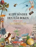 Klipp s�nder den h�r boken : skapa din egen dr�mv�rld