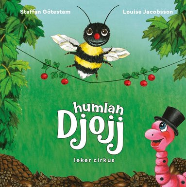 Staffan Götestam - Humlan Djojj leker cirkus, Inbunden