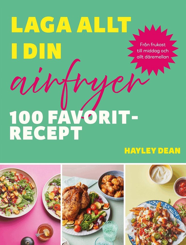 Hayley Dean - Laga allt i din airfryer : 100 favoritrecept, E-bok