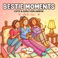Bestie Moments : Cute & Girly målarbok