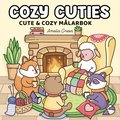 Cozy Cuties. Cute & Cozy målarbok