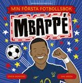 Min f�rsta fotbollsbok. Mbapp�