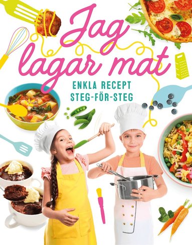 Jag lagar mat : enkla recept steg-för-steg, Inbunden