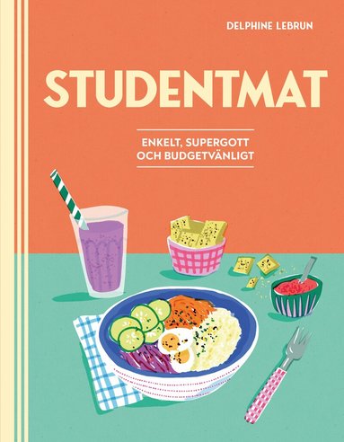 Delphine Lebrun - Studentmat : enkelt, supergott och budgetvänligt, Inbunden. Tillgänglighet: Lägg till