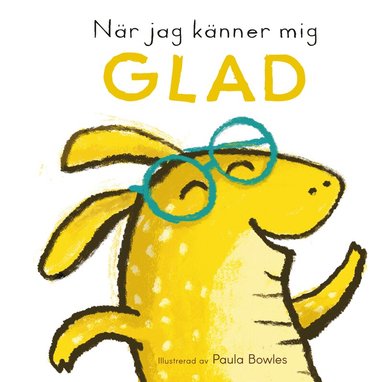 När jag känner mig glad, Inbunden. Tillgänglighet: Lägg till