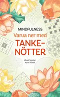 Mindfulness : varva ner med tanken�tter
