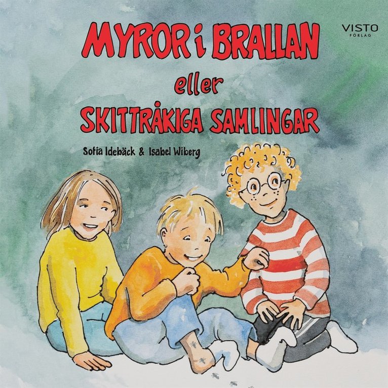 Sofia Idebäck - Myror i brallan eller skittråkiga samlingar, Ljudbok