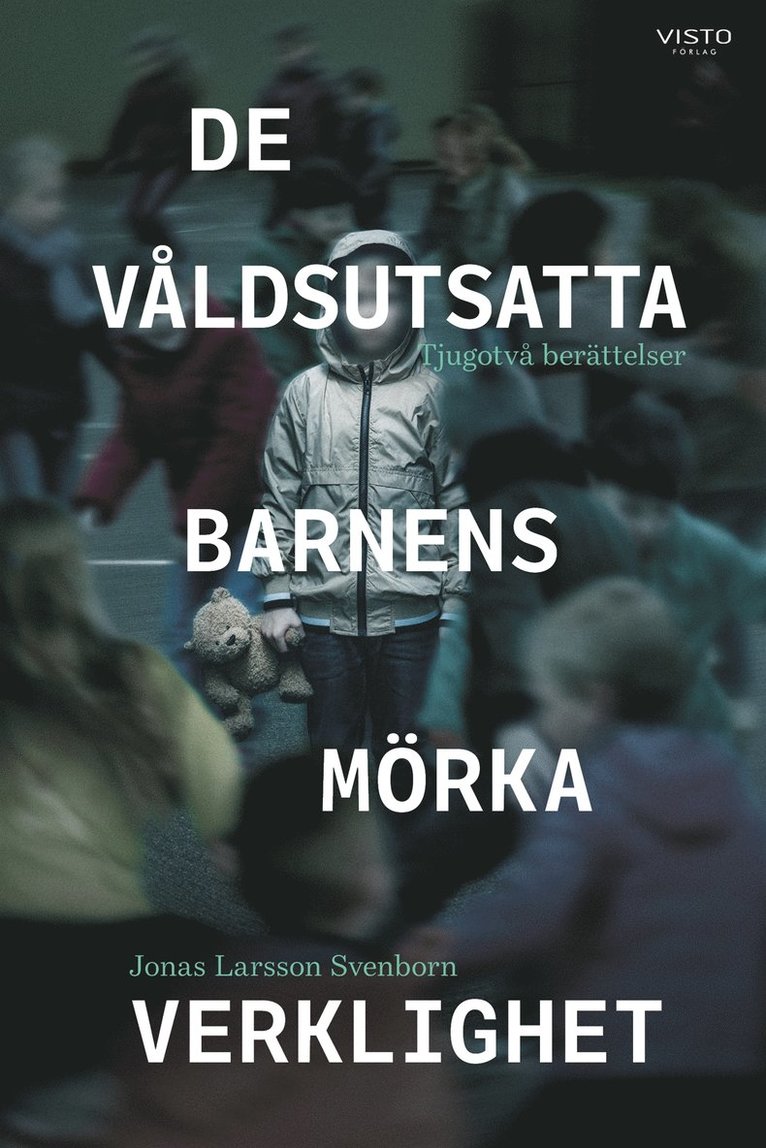 Jonas Larsson Svenborn - De våldsutsatta barnens mörka verklighet, E-bok