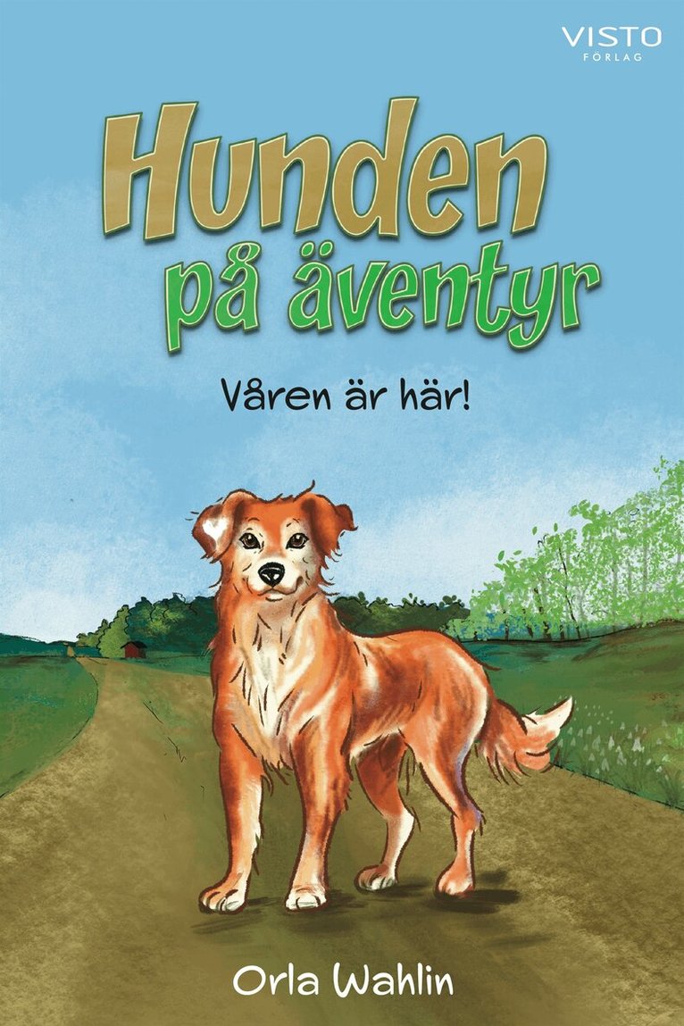 Orla Wahlin - Hunden på äventyr : våren är här!, E-bok