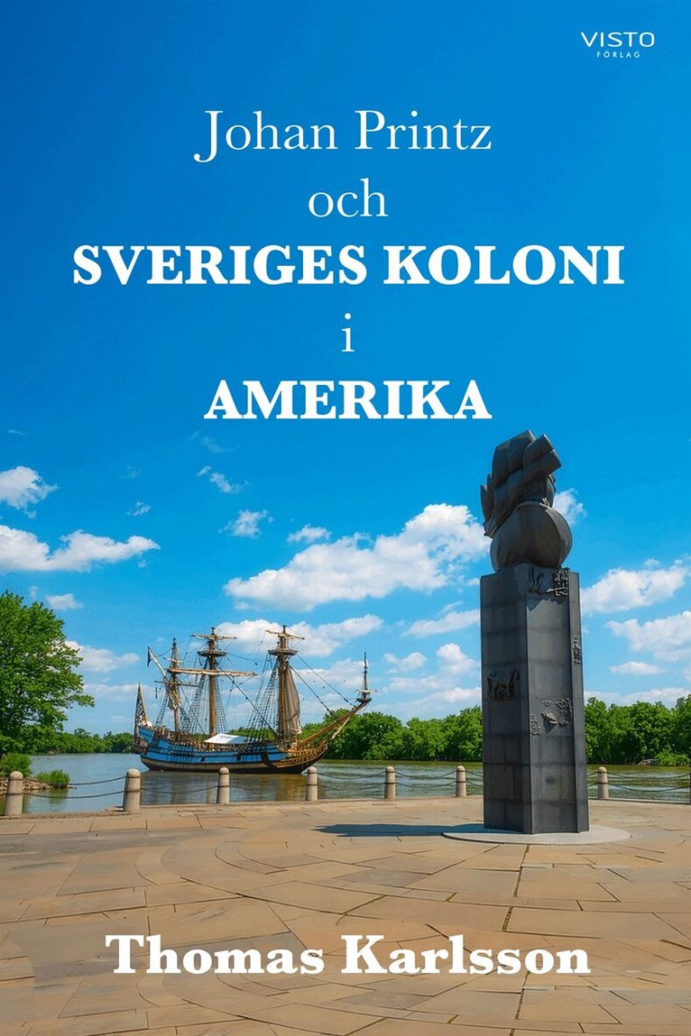 Thomas Karlsson - Johan Printz och Sveriges koloni i Amerika, E-bok