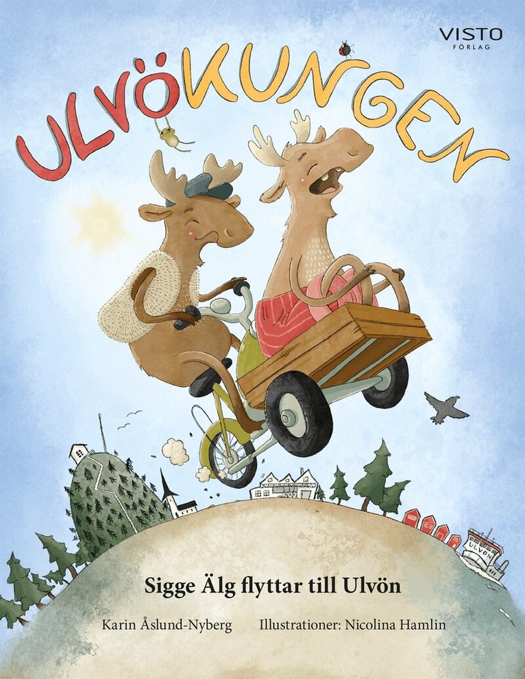 Karin Åslund-Nyberg - Ulvökungen : Sigge Älg flyttar till Ulvön, E-bok. Tillgänglighet: Lägg i varukorg