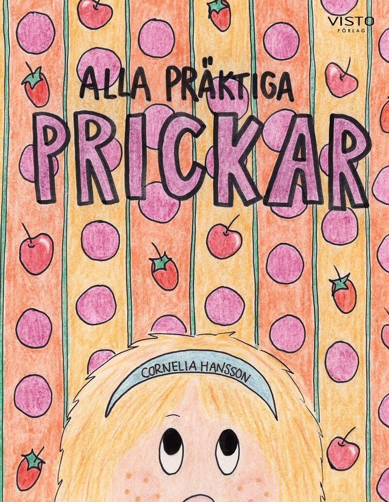 Cornelia Hansson - Alla präktiga prickar, Inbunden