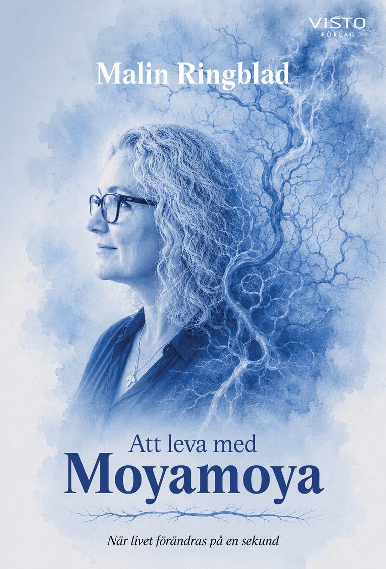 Malin Ringblad - Att leva med Moyamoya : när livet förändras på en sekund, Häftad