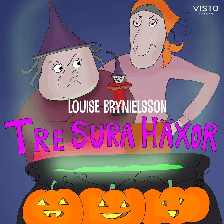 Louise Brynielsson - Tre sura häxor, Ljudbok
