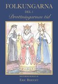 Folkungarna. Del 1, Drottningarnas tid