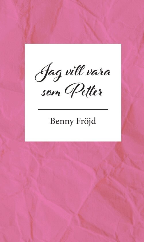 Benny Fröjd - Jag vill vara som Petter, E-bok