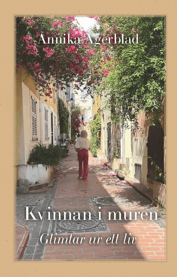 Annika Agerblad - Kvinnan i muren - Glimtar ur ett liv, E-bok