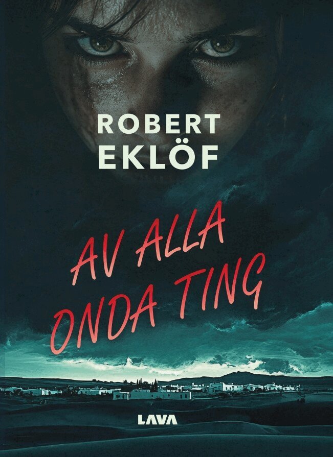 Robert Eklöf - Av alla onda ting, E-bok
