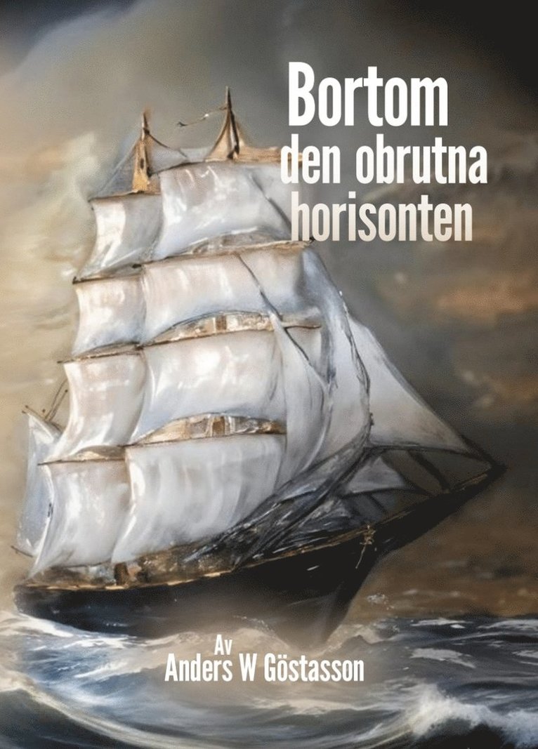 Anders W Göstasson - Bortom den obrutna horisonten, E-bok