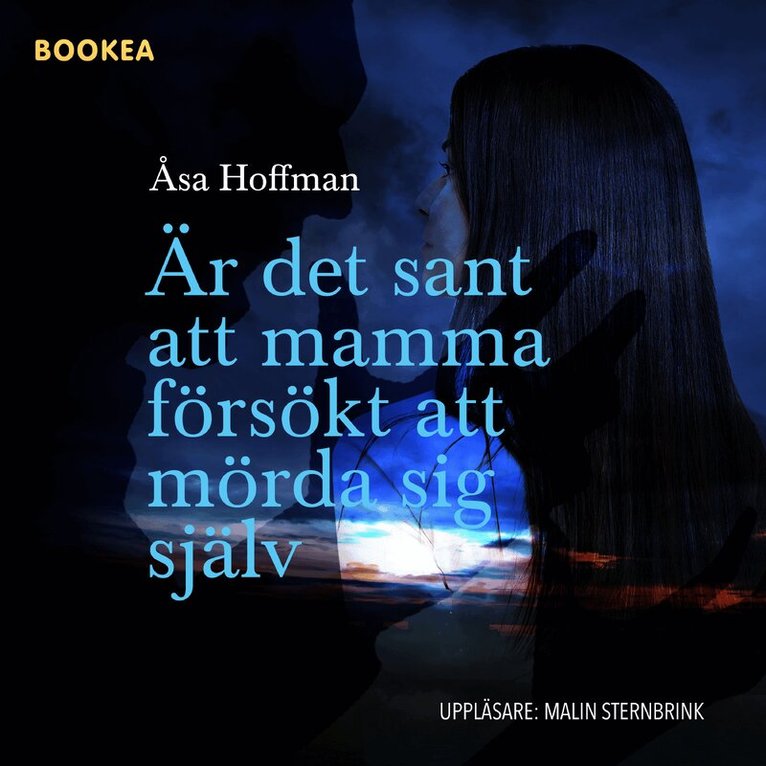 Åsa Hoffman - Är det sant att mamma försökt att mörda sig själv, Ljudbok