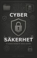 Cybers�kerhet : en praktisk handbok f�r s�krare samh�lle