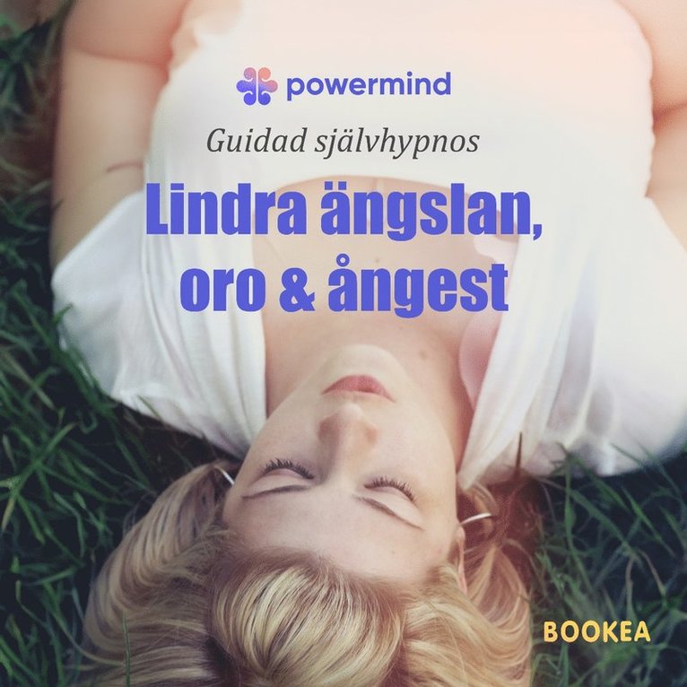 Powermind Mental Coachning - Lindra ängslan, oro och ångest, Ljudbok