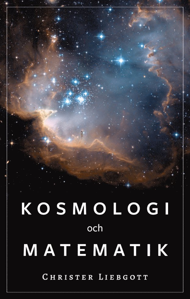 Christer Liebgott - Kosmologi och matematik, E-bok