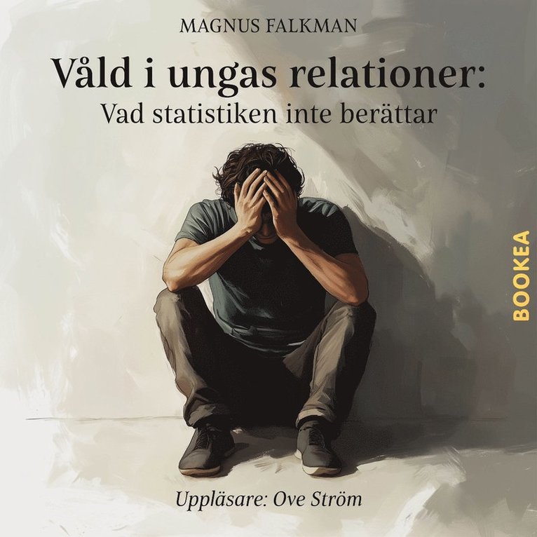 Magnus Falkman - Våld i ungas relationer : vad statistiken inte berättar, Ljudbok