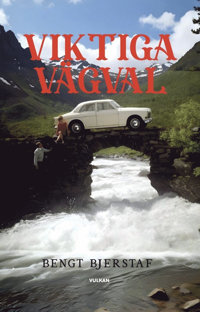 Bengt Bjerstaf - Viktiga vägval, E-bok