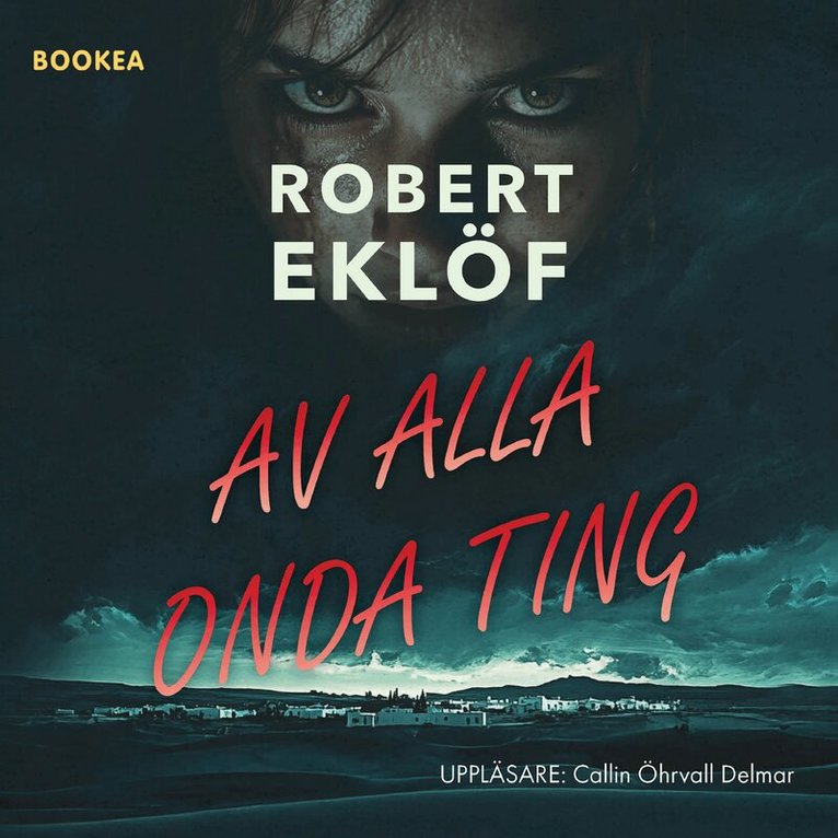 Robert Eklöf - Av alla onda ting, Ljudbok