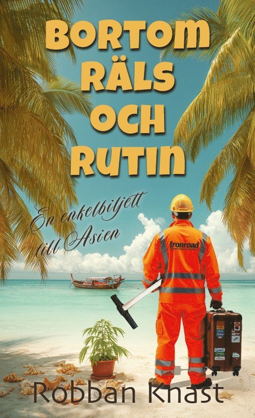 Robban Knast - Bortom Räls och Rutin : en enkelbiljett till Asien, E-bok