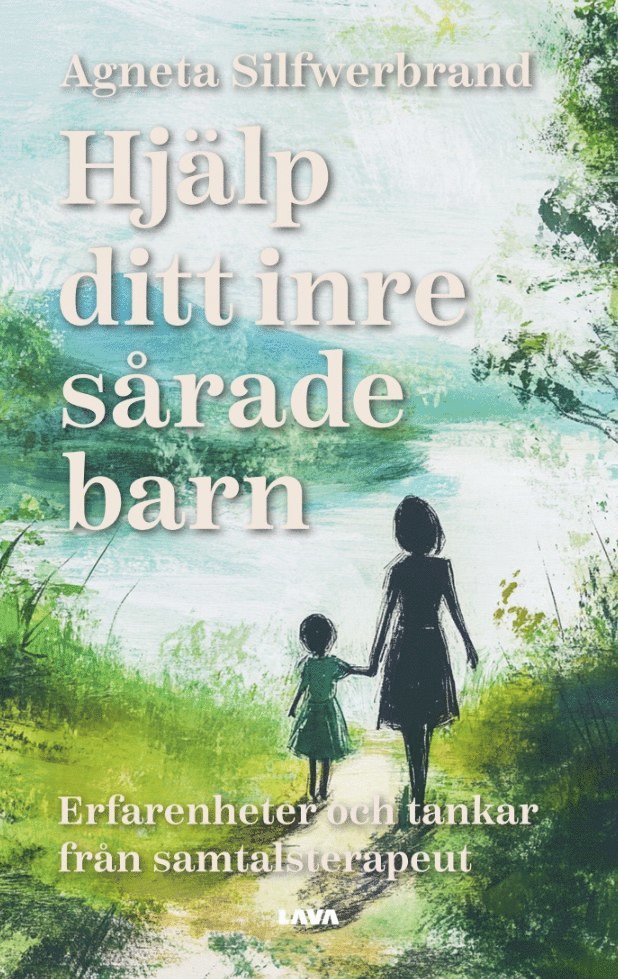 Agneta Silfwerbrand - Hjälp ditt inre sårade barn, E-bok
