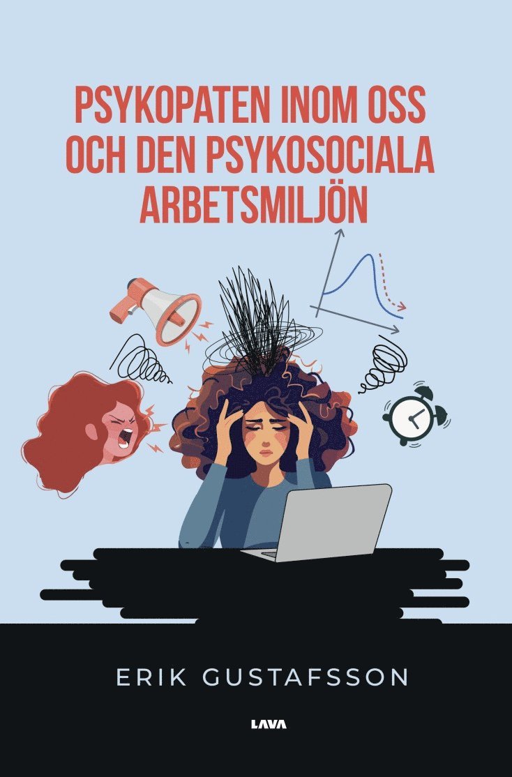 Erik Gustafsson - Psykopaten inom oss och den psykosociala arbetsmiljön, E-bok