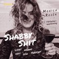 Shabby shit : livet k�nns vitt och fr�scht