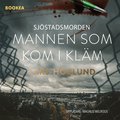 Sj�stadsmorden : mannen som kom i kl�m