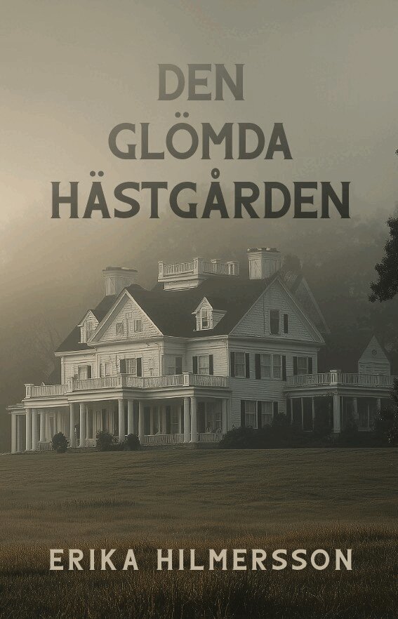 Erika Hilmersson - Den glömda hästgården, E-bok