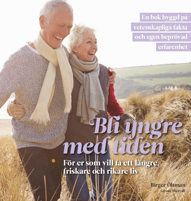 Birger Öhman, Göran Murvall - Bli yngre med tiden : för er som vill få ett längre, friskare och rikare liv, E-bok