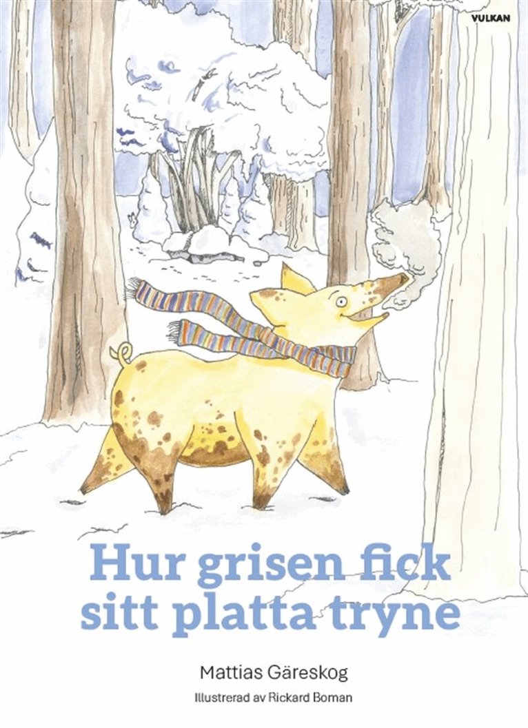 Mattias Gäreskog - Hur grisen fick sitt platta tryne, E-bok