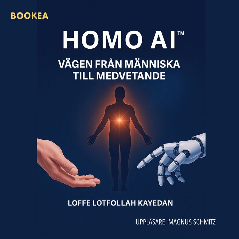 Loffe Lotfollah Kayedan - Homo AI : vägen från människa till medvetande, Ljudbok