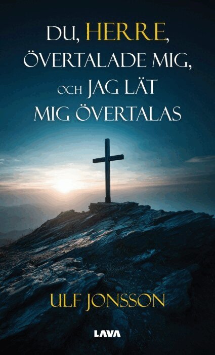 Ulf Jonsson - Du, Herre, övertalade mig, och jag lät mig övertalas, E-bok