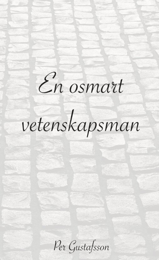 Per Gustafsson - En osmart vetenskapsman, E-bok