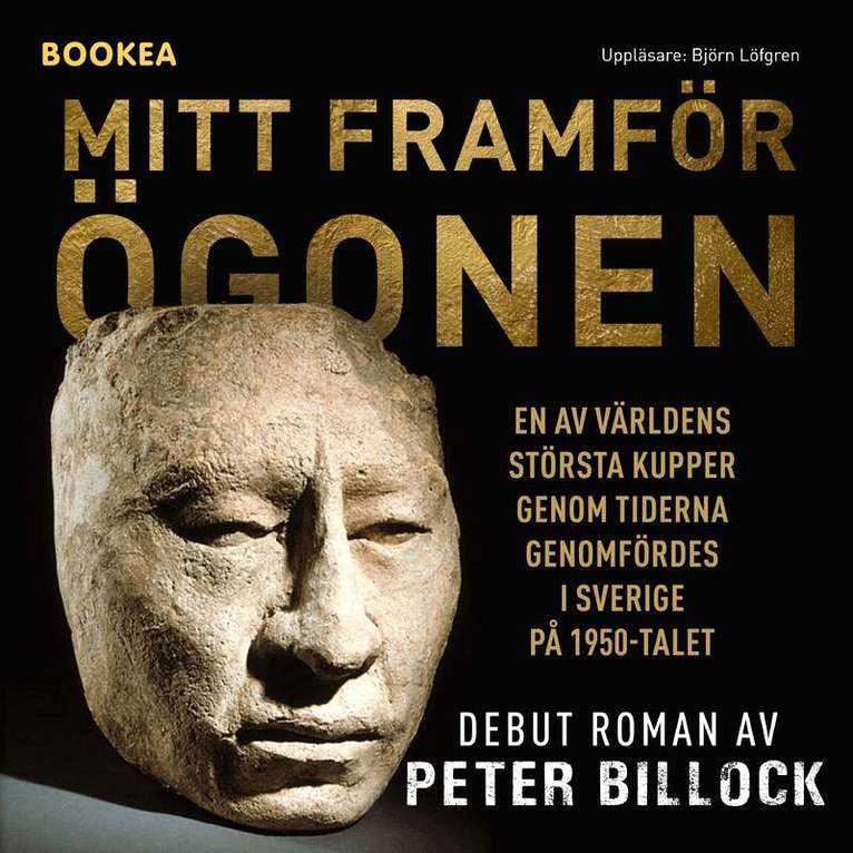 Peter Billock - Mitt framför ögonen : en av världens största kupper genom tiderna genomfördes i Sverige på 1950-talet, Ljudbok