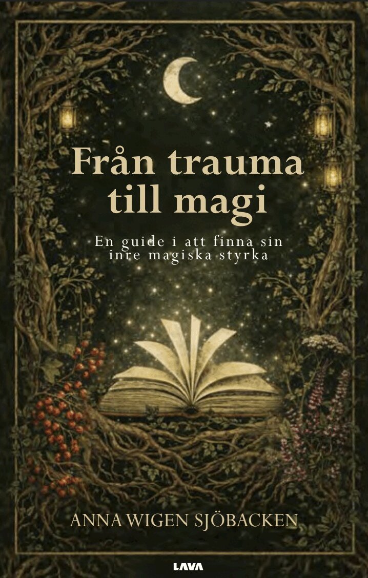 Anna Wigen Sjöbacken - Från trauma till magi. En guide i att finna sin inre magiska styrka, E-bok