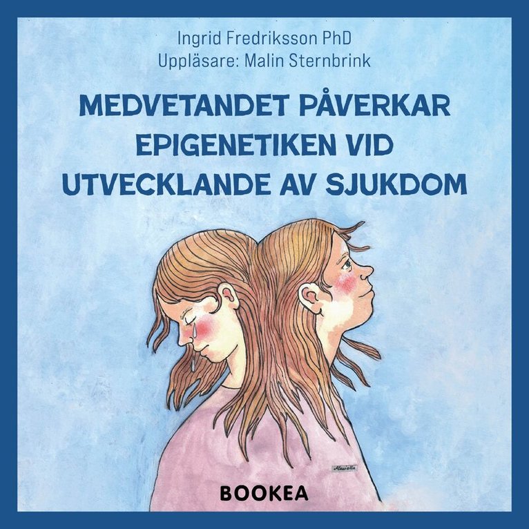 Ingrid Fredriksson - Medvetandet påverkar epigenetiken vid utvecklande av sjukdom, Ljudbok