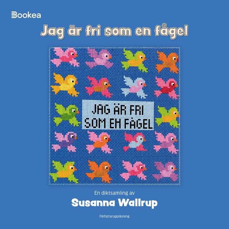 Susanna Wallrup - Jag är fri som en fågel, Ljudbok
