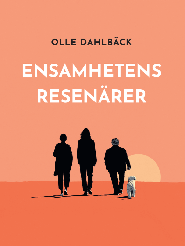 Olle Dahlbäck - Ensamhetens resenärer, Inbunden